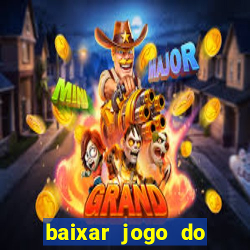 baixar jogo do tigrinho oficial