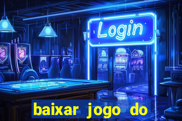 baixar jogo do tigrinho oficial