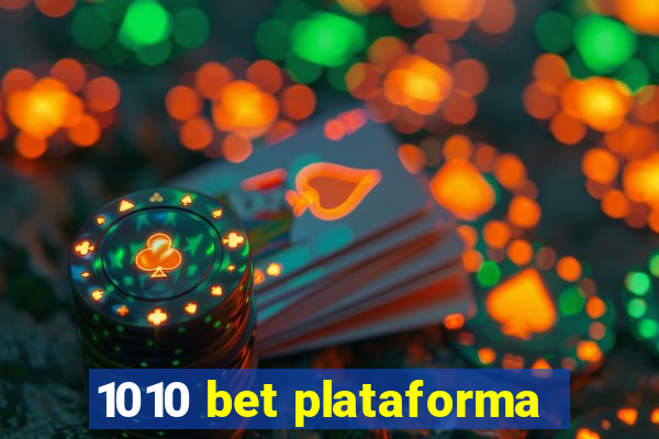 1010 bet plataforma