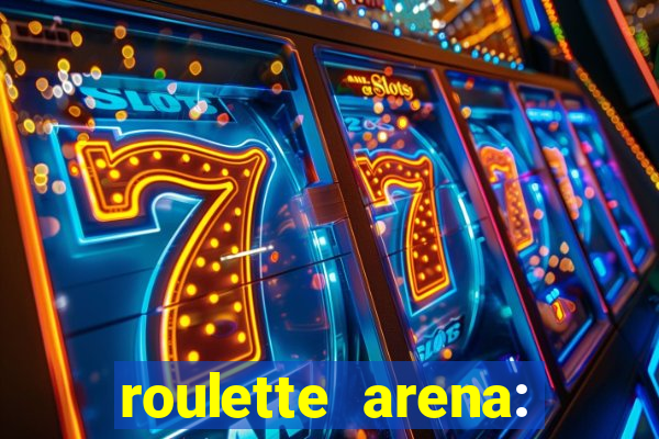 roulette arena: roleta online