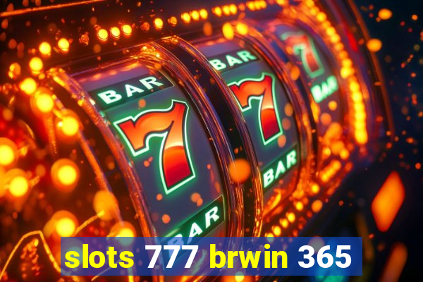 slots 777 brwin 365