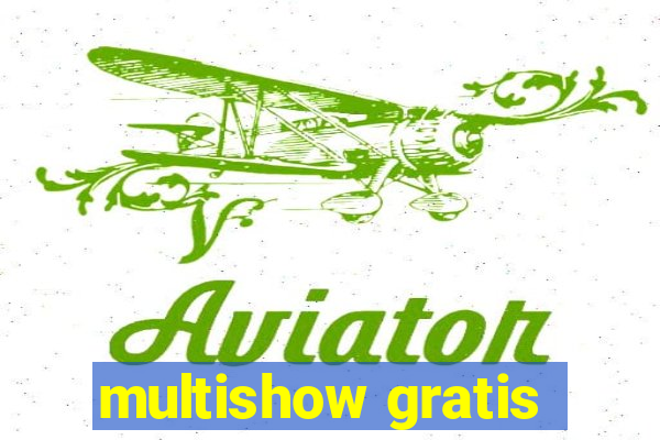 multishow gratis