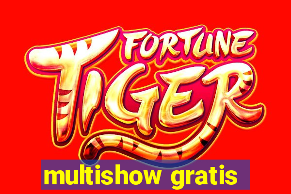 multishow gratis