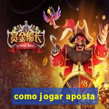 como jogar aposta