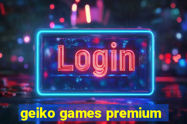 geiko games premium