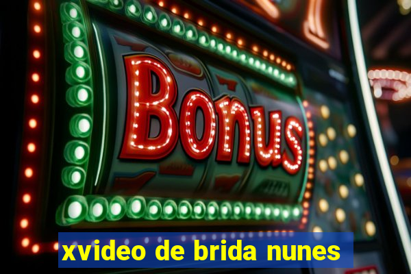 xvideo de brida nunes