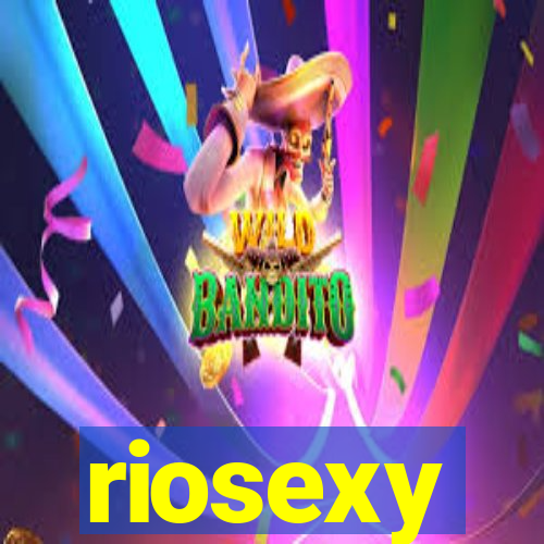 riosexy