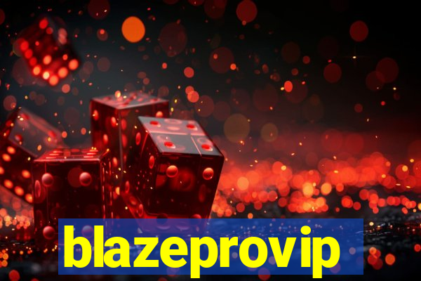 blazeprovip