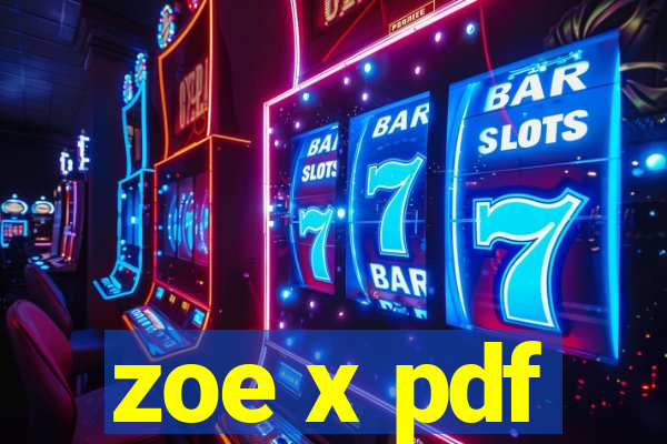 zoe x pdf