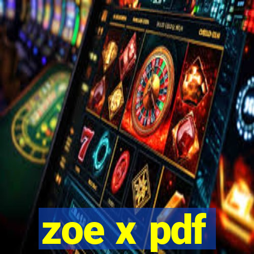 zoe x pdf