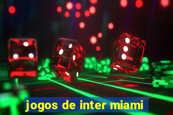 jogos de inter miami