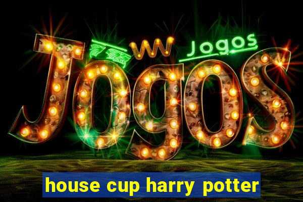 house cup harry potter