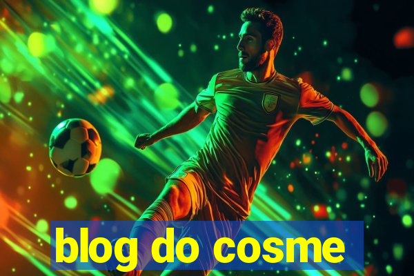 blog do cosme