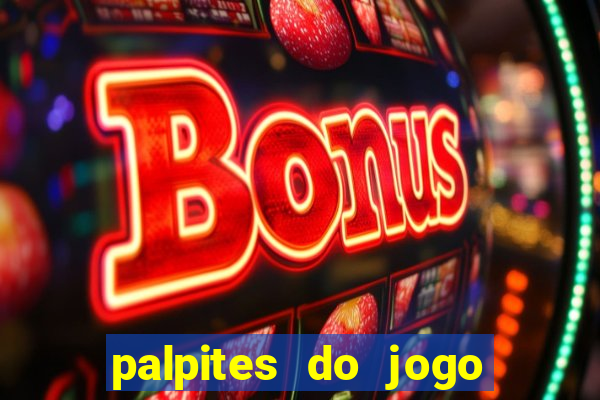 palpites do jogo aberto hoje