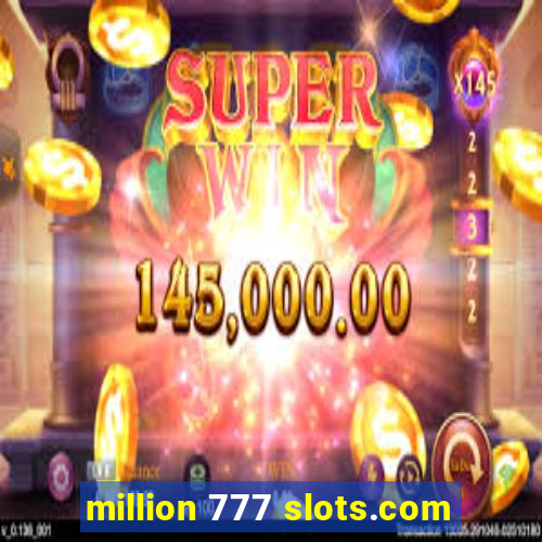 million 777 slots.com