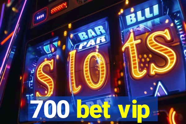 700 bet vip