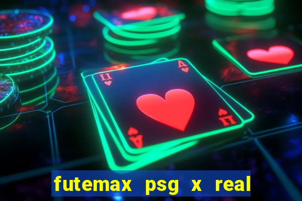 futemax psg x real madrid ao vivo