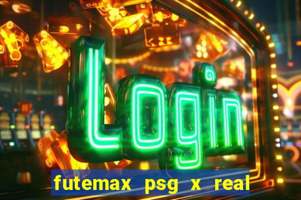 futemax psg x real madrid ao vivo