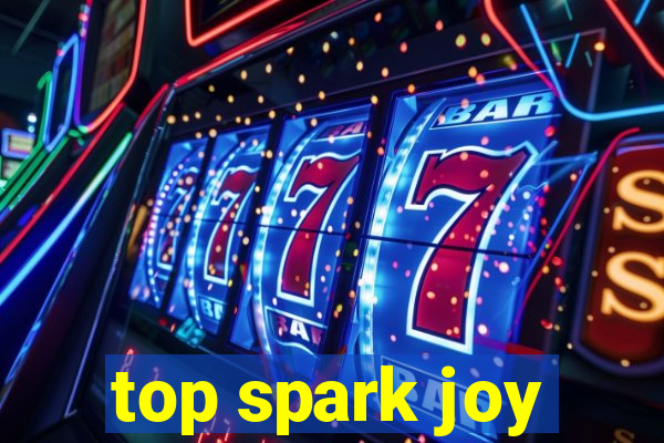 top spark joy