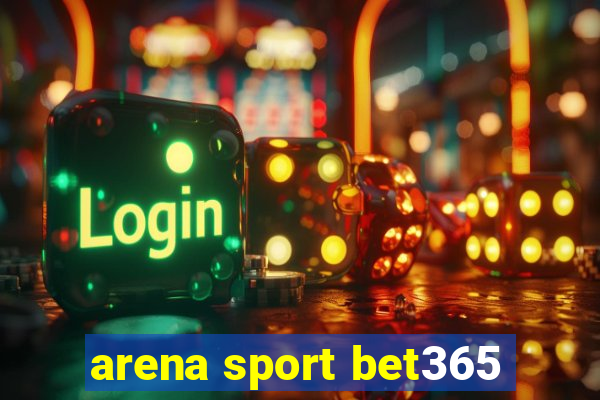 arena sport bet365