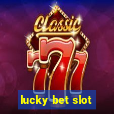 lucky bet slot