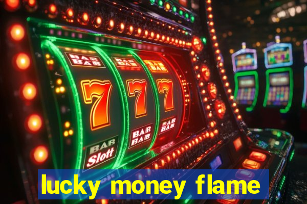 lucky money flame