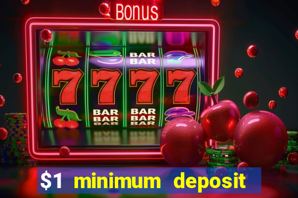 $1 minimum deposit casino australia 2022