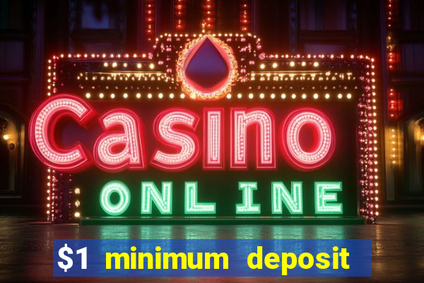 $1 minimum deposit casino australia 2022