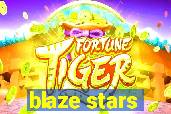 blaze stars