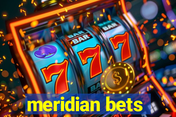 meridian bets