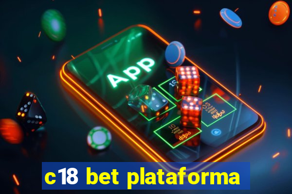 c18 bet plataforma