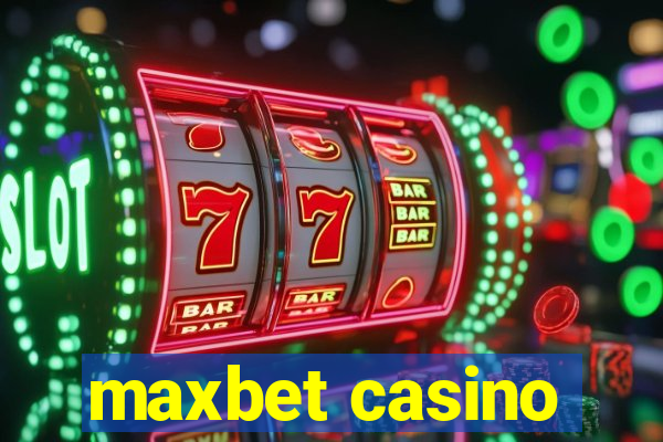 maxbet casino