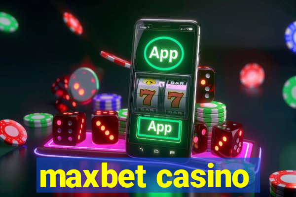 maxbet casino