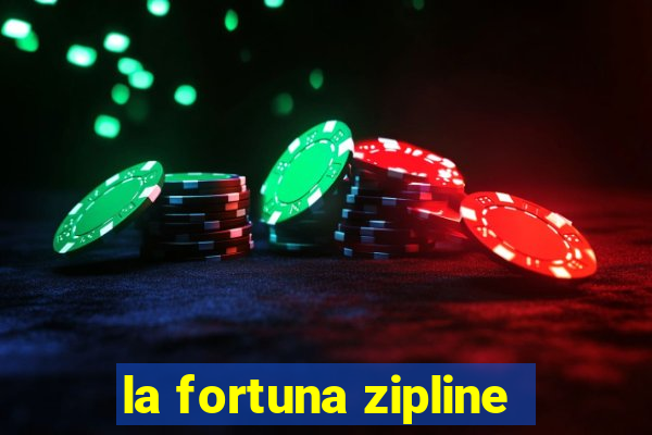 la fortuna zipline