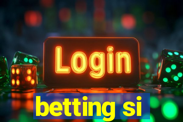 betting si