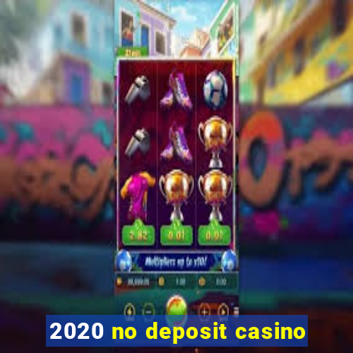 2020 no deposit casino