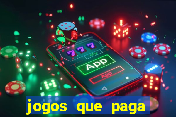 jogos que paga dinheiro de verdade sem depositar