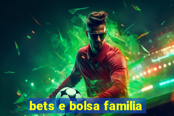 bets e bolsa familia