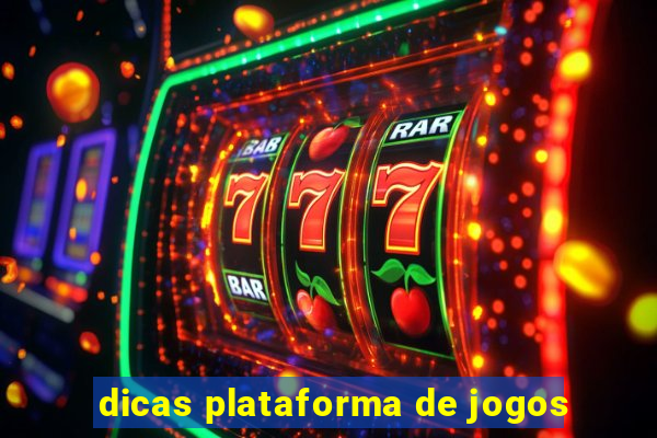 dicas plataforma de jogos