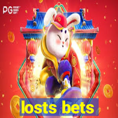 losts bets