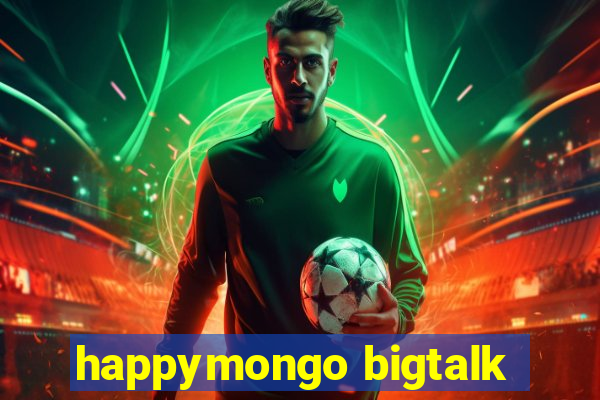 happymongo bigtalk