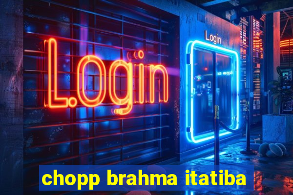 chopp brahma itatiba