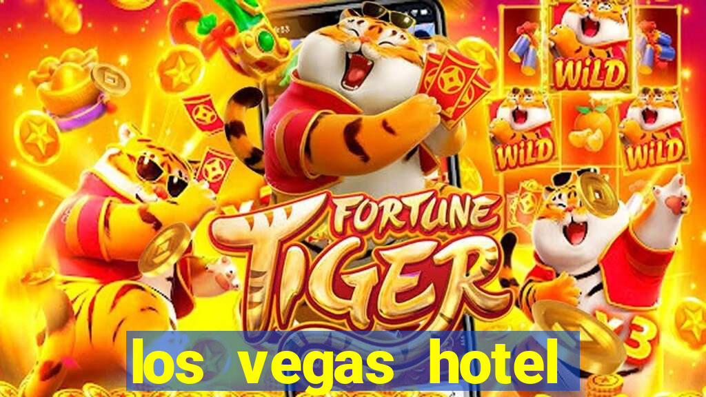 los vegas hotel and casino