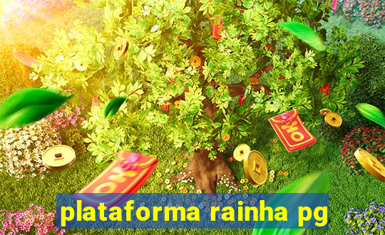 plataforma rainha pg