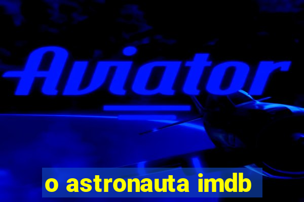 o astronauta imdb