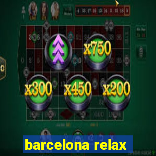 barcelona relax