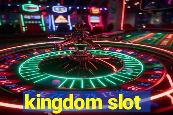 kingdom slot