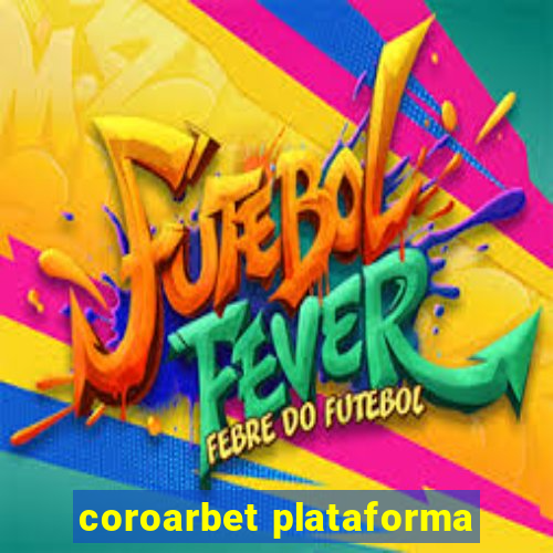 coroarbet plataforma