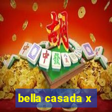 bella casada x