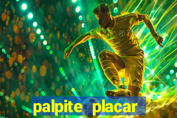 palpite placar exato de hoje